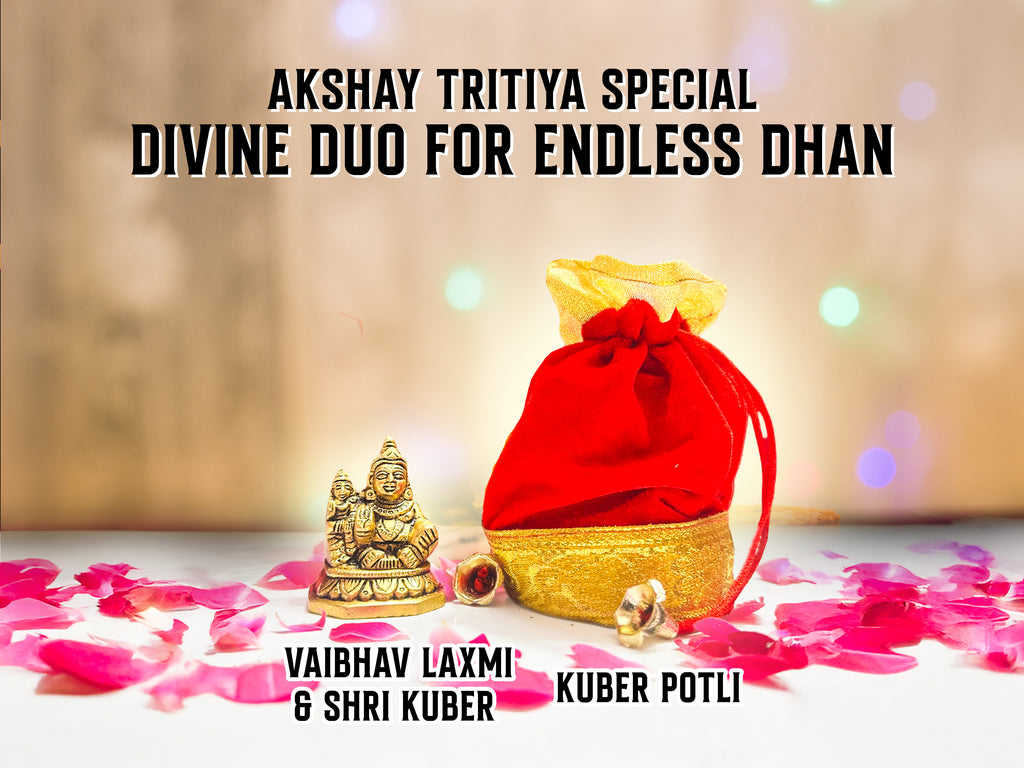 Akshay Tritiya Special Combo -Vaibhav Laxmi & Shri Kuber Idol & Kuber Dhan Varsha Potli